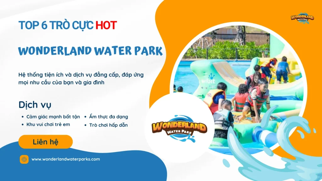 6 tro cuc da wonderland water park